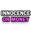 Innocence Or Money